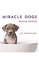 Miracle Dogs: Rescue Stories