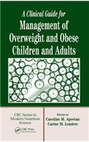Clinical Guide for Management of Overweight and Obese Children and Adults