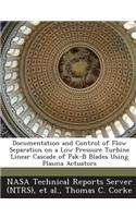 Documentation and Control of Flow Separation on a Low Pressure Turbine Linear Cascade of Pak-B Blades Using Plasma Actuators