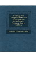 Beitrage Zur Vorgeschichte Und Ethnographie Osteuropas (Primary Source)