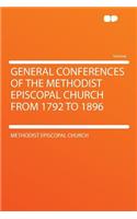 General Conferences of the Methodist Episcopal Church from 1792 to 1896