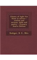 Gleams of Light for Those in Sorrow: Oration and Sermon, Bible and Poetry