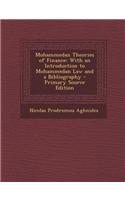 Mohammedan Theories of Finance: With an Introduction to Mohammedan Law and a Bibliography - Primary Source Edition