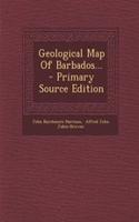Geological Map of Barbados... - Primary Source Edition