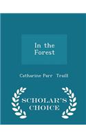 In the Forest - Scholar's Choice Edition