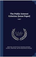 The Public Interest Criterion: [issue Paper]: 1980?