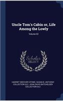 Uncle Tom's Cabin Or, Life Among the Lowly; Volume 02