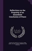 Reflections on the Propriety of an Immediate Conclusion of Peace
