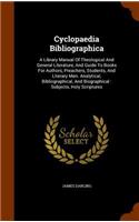 Cyclopaedia Bibliographica