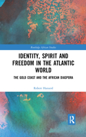 Identity, Spirit and Freedom in the Atlantic World