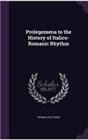 Prolegomena to the History of Italico-Romanic Rhythm
