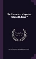Oberlin Alumni Magazine, Volume 10, Issue 7