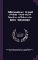 Determination of Optimal Vertices From Feasible Solutions in Unimodular Linear Programming