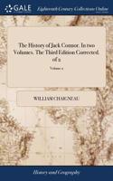 The History of Jack Connor. in Two Volumes. the Third Edition Corrected. of 2; Volume 2