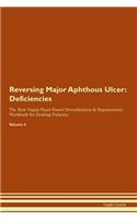Reversing Major Aphthous Ulcer: Deficiencies The Raw Vegan Plant-Based Detoxification & Regeneration Workbook for Healing Patients. Volume 4
