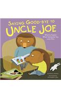 Saying Good-Bye to Uncle Joe