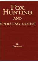 Fox Hunting And Sporting Notes In The West Midlands - Containing Accounts Of Sport In Cheshire, Shropshire, Worcestershire, Staffordshire, Herefordshire, And Wales