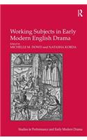 Working Subjects in Early Modern English Drama