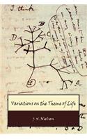 Variations on the Theme of Life