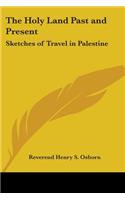 Holy Land Past and Present