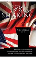 Plain Speaking: A Reporter's Conversations with President George W. Bush and Prime Minister Tony Blair's Conversations with Wife Cherie