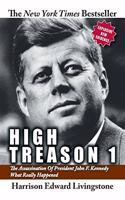 High Treason: No. 1 The Assassination of President John F. Kennedy - What Really Happened