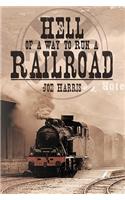 Hell of a Way to Run a Railroad