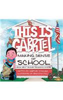 This Is Gabriel Making Sense of School