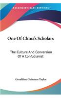 One Of China's Scholars: The Culture And Conversion Of A Confucianist