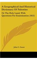 Geographical And Historical Dictionary Of Palestine