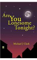 Are You Lonesome Tonight?