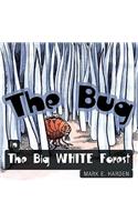 The Bug in The Big White Forest