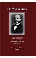 Ludwig Minkus La Bayadère: Grand Ballet in Four Acts and Seven Scenes by Sergei Khudekov and Marius Petipa Piano Score