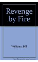 Revenge By Fire