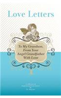 To My Grandson, From Your Angel Grandfather With Love: A Collection Of Inspirational Love Letters(English)