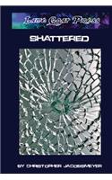 Shattered