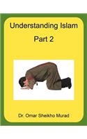 Understanding Islam, Part 2