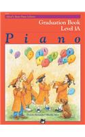 Alfred's Basic Piano Library Graduation Book, Bk 1a: (1 Alfred's Basic Piano Library)