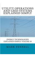 Utility Operations and Grid Systems Explained Simply: Energy Technologies Explained Simply