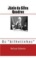 Janio Da Silva Quadros.: OS "Bilhetinhos": OS "Bilhetinhos"