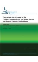 Cybercrime: An Overview of the Federal Computer Fraud and Abuse Statute and Related Federal Criminal Laws(English)