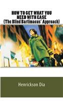 How To Get What You Need With Ease(The Blind Bartimaeus' Approach)