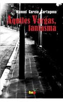 Aquiles Vargas, fantasma