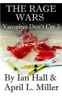 The Rage Wars (Vampires Don't Cry