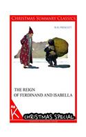 The Reign of Ferdinand and Isabella [Christmas Summary Classics]