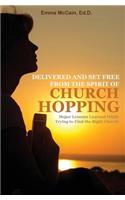 Delivered and Set Free from the Spirit of Church Hopping
