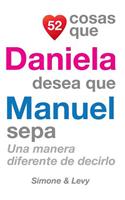 52 Cosas Que Daniela Desea Que Manuel Sepa: Una Manera Diferente de Decirlo