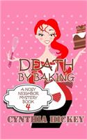 Death by Baking: A Nosy Neighbor Mystery: A Nosy Neighbor Mystery