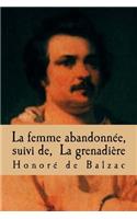 La femme abandonnee, suivi de, La grenadiere