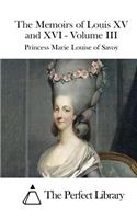 Memoirs of Louis XV and XVI - Volume III